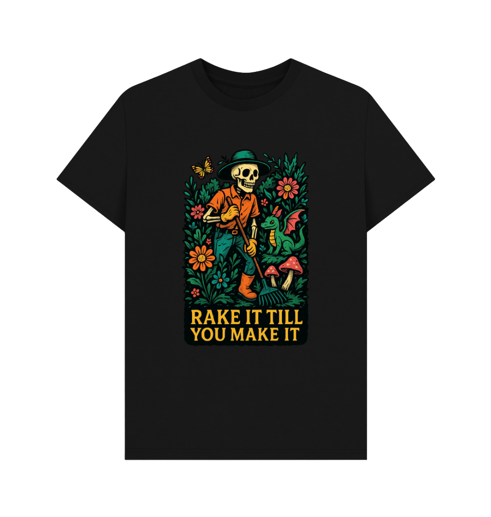 Rake It Till You Make It - T-shirt