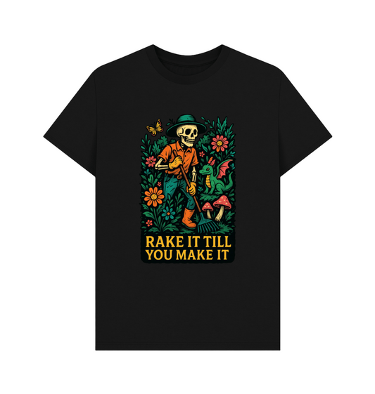 Rake It Till You Make It - T-shirt
